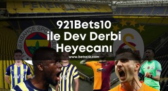 921Bets10 ile Dev Derbi Heyecanı