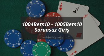 1004Bets10 – 1005Bets10 Sorunsuz Giriş